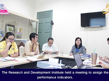 The Research and Development Institute
held a meeting to assign the performance
indicators