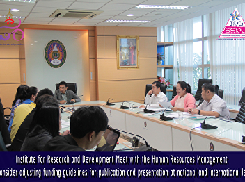 Institute for Research and Development
Meet with the Human Resources Management
to consider adjusting funding guidelines
for publication and presentation at
national and international level.