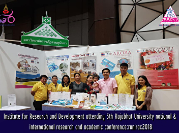 Institute for Research and Development
attending 5th Rajabhat University
national & international research and
academic conference:runirac2018