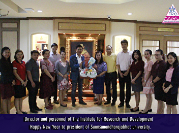 Director and personnel of the Institute
for Research and Development  Happy New
Year to president of
Suansunandharajabhat university.