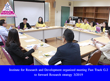 Institute for Research and Development
organized meeting Fast Track G.2 to
forward Research strategy 3/2019