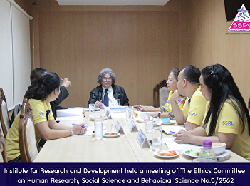 Institute for Research and Development
held a meeting of The Ethics Committee
on Human Research, Social Science and
Behavioral Science No.5/2562