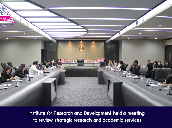 Institute for Research and Development
held a meeting to review strategic
research   and academic services