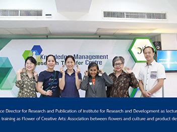 Vice Director for Research and
Publication of Institute for Research
and Development as lecturer for training
as Flower of Creative Arts: Association
between flowers and culture and product
design