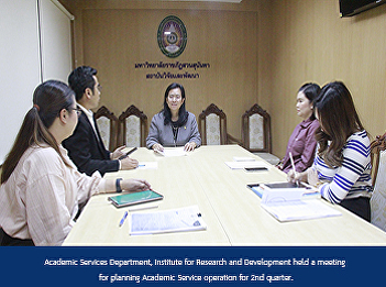 Academic Services Department, Institute
for Research and Development held a
meeting for planning Academic Service
operation for 2nd quarter.