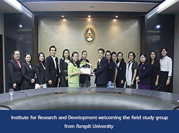 Institute for Research and Development
welcoming the field study group from
Rangsit University