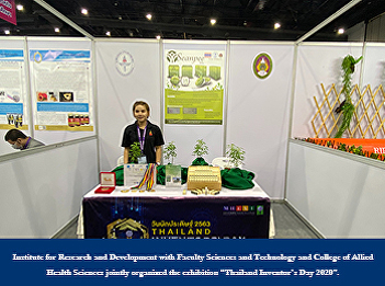 Institute for Research and Development
with Faculty Sciences and Technology and
College of Allied Health Sciences
jointly organized the exhibition
“Thailand Inventor’s Day 2020”.