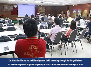 Institute for Research and Development
held a meeting to explain the guidelines
for the development of journal quality
in the TCI database for the fiscal year
2020.