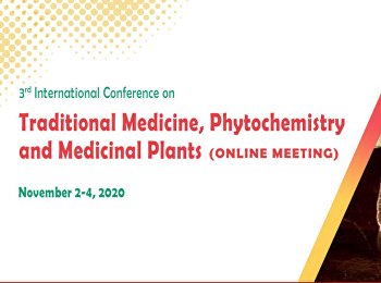3rd International Conference on
Traditional Medicine, Phytochemistry and
Medicinal Plants TMedPM-2020