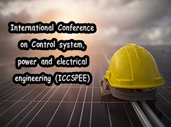 nternational Conference on Control
system, power and electrical engineering
(ICCSPEE)