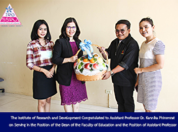 The Institute of Research and
Development Congratulated to Assistant
Professor Dr. ‪ Kannika Phiromrat on
Serving in the Position of the Dean of
the Faculty of Education and the
Position of Assistant Professor‬‬