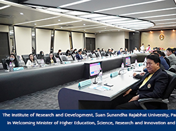 The Institute of Research and
Development, Suan Sunandha Rajabhat
University, Participated in Welcoming
Minister of Higher Education, Science,
Research and Innovation and Others