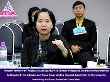 Assistant Professor Dr. Rosjana
Chandhasa, the Vice Director of Research
and Development Institute Participated
in the Interview and Focus Group Meeting
(Support Subdivision) by the University
Monitoring, Audit and Evaluation
Committees