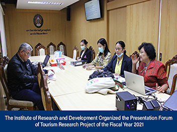 The Institute of Research and
Development Organized the Presentation
Forum of Tourism Research Project of the
Fiscal Year 2021