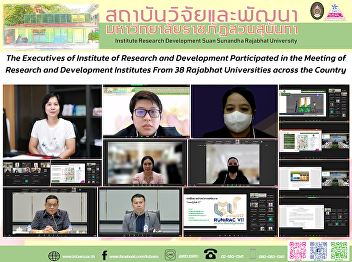 The Executives of Institute of Research
and Development Participated in the
Meeting of Research and Development
Institutes From 38 Rajabhat Universities
across the Country