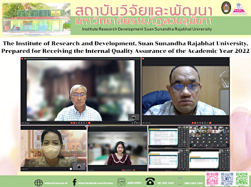 The Institute of Research and
Development, Suan Sunandha Rajabhat
University, Prepared for Receiving the
Internal Quality Assurance of the
Academic Year 2022