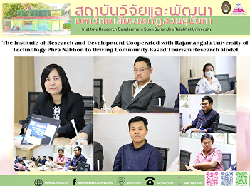 The Institute of Research and
Development Cooperated with Rajamangala
University of Technology Phra Nakhon to
Driving Community-Based Tourism Research
Model