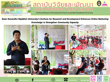 Suan Sunandha Rajabhat University’s
Institute for Research and Development
Enhances Online Marketing Knowledge to
Strengthen Community Capacity