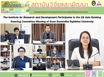 The Institute for Research and
Development Participates in the QS Asia
Ranking Steering Committee Meeting of
Suan Sunandha Rajabhat University
