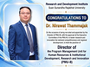 Institute for Research and Development
Congratulates Dr. Nirawat Thammajak on
His Appointment as Director of PMU-B